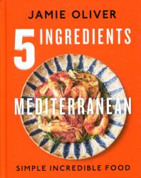 5 Ingredients Mediterranean: Simple Incredible Food (2023)