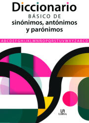DICCIONARIO BASICO DE SINONIMOS, ANTONIMOS Y PARONIMOS - EQUIPO EDITORIAL (2023)