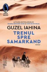 Trenul spre Samarkand - Guzel Iahina (ISBN: 9786060972587)