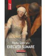 Executii sumare - Radu Sorescu (ISBN: 9786064616135)