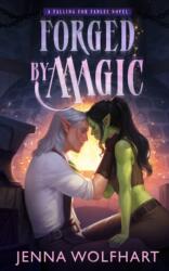 Forged by Magic - Jenna Wolfhart (ISBN: 9781915537041)