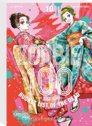 Zombie 100 - Bucket List of the Dead 10 - Haro Aso, Katrin Stamm (ISBN: 9783551774767)