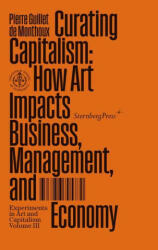 Curating Capitalism: How Art Impacts Business, Management, and Economy (ISBN: 9781915609199)