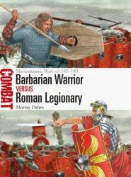 Barbarian Warrior vs Roman Legionary (ISBN: 9781472858061)