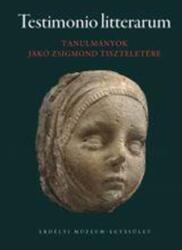 Testimonio litterarum - tanulmányok jakó zsigmond tiszteletére (ISBN: 9786067390544)