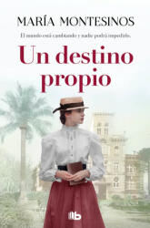 UN DESTINO PROPIO - MONTESINOS, MARIA (2021)