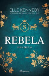Rebela. Seria PREP #2 - Elle Kennedy (ISBN: 9786303051154)