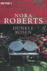 Dunkle Rosen - Nora Roberts, Katrin Marburger (ISBN: 9783453490154)