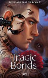 Tragic Bonds - J Bree (ISBN: 9781923072046)
