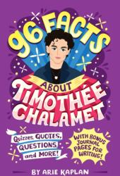 96 Facts about Timothée Chalamet: Quizzes, Quotes, Questions, and More! - Risa Rodil (ISBN: 9780593750926)