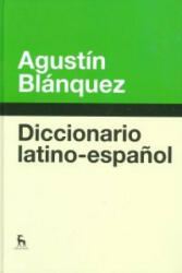 DICCIONARIO LATINO-ESPAÑOL - AGUSTIN BLANQUEZ FRAILE (2012)
