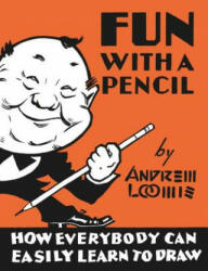 Fun With A Pencil - Andrew Loomis (2013)