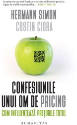 Confesiunile Unui Om De Pricing, Hermann Simon, Costin Ciora - Editura Humanitas (ISBN: 9789735080327)