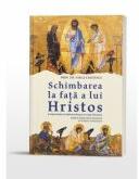 Schimbarea la fata a lui Hristos si experienta ei marturisitoare in viata Bisericii - Vasile Cristescu (ISBN: 9786303010694)