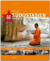 Best of Südostasien - Thailand - Laos - Vietnam - Myanmar - Kambodscha - 66 Highlights - Walter M. Weiss, Mario Weigt (ISBN: 9783800349142)
