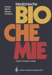 Medizinische Biochemie, 1 - Harold A. Harper, David W. Martin, Peter A. Mayes, Victor W. Rodwell (ISBN: 9783662221518)