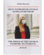 Socul pandemiei de Covid-19 asupra studentilor - Adrian Otovescu (ISBN: 9786061183814)