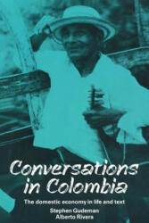 Conversations in Colombia - Stephen Gudeman, Alberto Rivera (ISBN: 9780521387453)