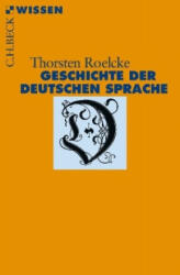 Geschichte der deutschen Sprache - Thorsten Roelcke (ISBN: 9783406729201)