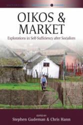 Oikos and Market - Stephen Gudeman, Chris Hann (ISBN: 9781785338366)