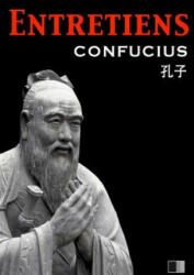 Les entretiens de Confucius et de ses disciples - Confucius (ISBN: 9781530574018)