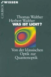 Was ist Licht? - Thomas Walther, Herbert Walther (ISBN: 9783406447228)
