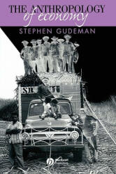Anthropology of Economy - Community, Market and Culture - Stephen Gudeman (ISBN: 9780631225676)