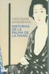 HISTORIAS DE LA PALMA DE LA MANO - YASUNARI KAWABATA (ISBN: 9788496580701)