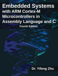 Embedded Systems with ARM Cortex-M Microcontrollers in Assembly Language and C: Fourth Edition - Yifeng Zhu (ISBN: 9780982692677)