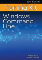 Windows Command Line Self-Study Training Kit - William Stanek Training Solutions (ISBN: 9781514796726)