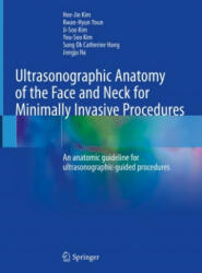 Ultrasonographic Anatomy of the Face and Neck for Minimally Invasive Procedures - Kwan-Hyun Youn Youn, Ji-Soo Kim (ISBN: 9789811565595)