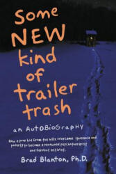 Some New Kind of Trailer Trash - Brad Blanton (ISBN: 9781450791403)