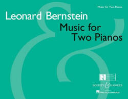 Music for Two Pianos: 2 Pianos, 4 Hands - Leonard Bernstein (ISBN: 9781423409953)