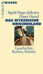 Das mykenische Griechenland - Sigrid Deger-Jalkotzy, Dieter Hertel (ISBN: 9783406727269)