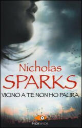 Vicino a te non ho paura - Nicholas Sparks, A. Petrelli (ISBN: 9788868361761)