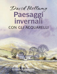 Paesaggi invernali con gli acquarelli - David Bellamy (ISBN: 9788865206454)