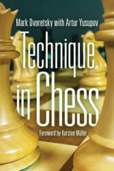 Technique in Chess - Artur Yusupov (ISBN: 9781949859645)