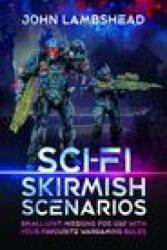 Sci-fi Skirmish Scenarios - Lambshead, John (ISBN: 9781526788481)