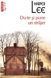 Du-Te Si Pune Un Strajer, Harper Lee - Editura Polirom (ISBN: 9789734695447)