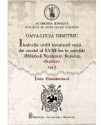 Ilustratia cartii romanesti vechi din secolul al XVIII-lea in colectiile Bibliotecii Academiei Romane. Gravura. Vol. 1. Tara Romaneasca - Oana-Lucia Dimitriu (ISBN: 9789732737729)