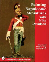 Painting Napoleonic Miniatures - Mike Davidson (ISBN: 9780764301292)