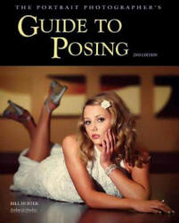 Portrait Photographer's Guide to Posing - Bill Hurter (ISBN: 9781608952434)