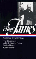 Henry James: Travel Writings 2: The Continent - Henry James, Richard Howard (ISBN: 9780940450776)