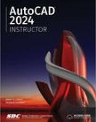 AutoCAD 2024 Instructor - James A. Leach, Shawna Lockhart (ISBN: 9781630575410)