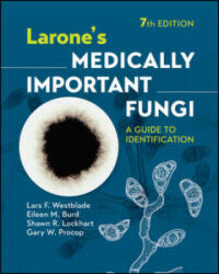 Larone's Medically Important Fungi - Lars F. Westblade, Eileen M. Burd, Shawn R. Lockhart, Gary W. Procop (ISBN: 9781683674405)