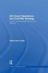 US Covert Operations and Cold War Strategy - Sarah-jane Corke (ISBN: 9781138873476)