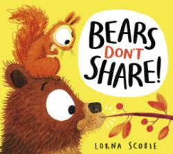 Bears Don't Share! - Lorna Scobie (ISBN: 9780702303494)