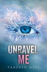 Unravel Me - Tahereh Mafi (2013)