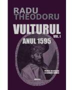 Vulturul Vol. 1 Anul 1595 - Radu Theodoru (ISBN: 9786069715079)