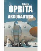 Argonautica - Mircea Oprita (ISBN: 9786068790220)